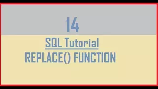 Tutorial 14 SQL REPLACE Function