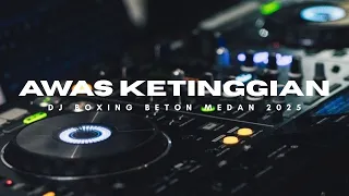 dj boxing beton medan full bass 2025 awas ketinggian