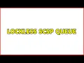 Lockless SCSP queue 2 Solutions