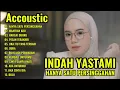 Download Lagu Indah Yastami - Hanya Satu Persinggahan - Maafkan Aku, Accoustic Cover 2025