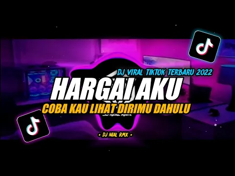 Download MP3 DJ Hargai Aku Remix Viral TikTok Terbaru 2022 Full Bass Coba Kau Lihat Dirimu Dahulu