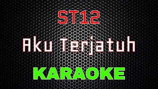 Download ST12 - Aku Terjatuh [Karaoke] | LMusical MP3