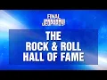 Final Jeopardy THE ROCK ROLL HALL OF FAME JEOPARDY