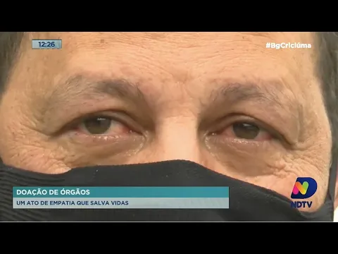 Doação de órgãos: um ato de empatia de uma família que deu uma segunda chance ao criciumense Antenor