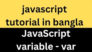06 JavaScript variable tutorial in Bangla javascript Nuras Channel