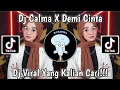 Download Lagu DJ CALMA X DEMI CINTA YANG MENYALA VIRAL TIKTOK TERBARU 2023 YANG KALIAN CARI MAMAN FVNDY