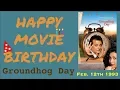 GROUNDHOG DAY - Happy Movie Birt ay