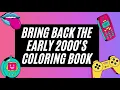 Early 2000s nostalgia compilation Bring Back the early 2000 s Adult coloring book