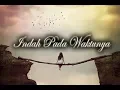 Indah Pada Waktunya - Kangen Band [Lirik]