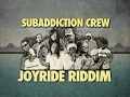 Download Lagu Subaddiction Crew  - Joyride Riddim Tribute Mix