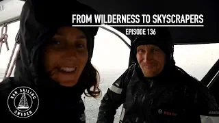 From Wilderness To Skyscrapers – Ep. 136 RAN Sailing