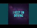 Lagu I keep on driving