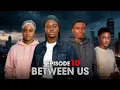 BETWEEN US Episodes 13 BTS African kids in love