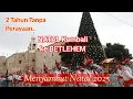 Lagu Natal Kembali Meriah di Betlehem Setelah 2 Tahun Vakum. Menyambut Natal 2025