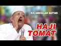 Download Lagu Haji TOMAT - ceramah KH. Abdullah Sattar