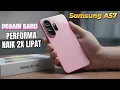 JAUH LEBIH PREMIUM‼️SAMSUNG GALAXY A57 | RILIS DENGAN DESAIN BARU DAN SPEKNYA BERKELAS