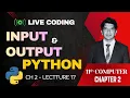 Input and Output Function in Python Live Coding 11th Computer - Chapter 2 Lecture 17