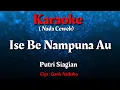 Download Lagu Karaoke : Ise Be Nampuna Au