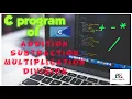 Tutorial of C language addition subtraction multiplication division program using c language