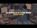 Download Lagu DJ GODZILLA V2 SLOW REMIX || VIRAL TIK TOK 🎶🎧