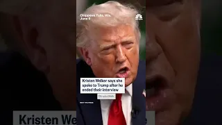 Kristen Welker says she talked to Trump after he ended their interview