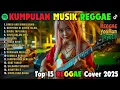 Top Hits Spotify Indonesia 2025 Full Album Reggae 🎧🔥 Kumpulan Musik Cover SKA REGGAE Terbaru 2025!