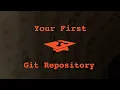 002 Your First Git Repository