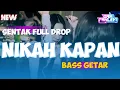 Download Lagu DJ NIKAH KAPAN ( Wizz Baker ) LAGU PARTY TIMUR VIRAL 2025 BASS GETAR🔥