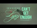 Download Lagu Jennifer Lopez - Can't Get Enough (Official Lyric Video)