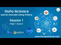 Data Science and AI Tutorials Using Python - Session 1 Part 1 Out 4