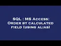 SQL MS Access Order by calculated field using alias