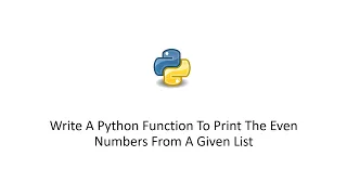 Write A Python Function To Print The Even Numbers From A Given List