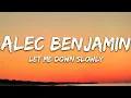 Alec Benjamin - Let Me Down Slowly (Lyrics) ft. Alessia Cara