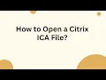 How to Open a Citrix ICA File