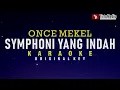 Symphoni Yang Indah - Once Mekel (Karaoke)