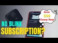 Can You Use a Blink Camera Without Subscription
