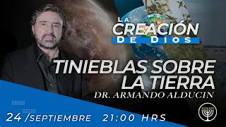 Tinieblas sobre la Tierra | La Creación de Dios | Dr. Armando Alducin