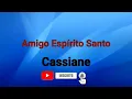 Amigo Espírito Santo | Cassiane [ Voz Com Letra ]