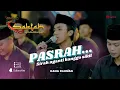Lagu PASRAH ( SIRAH NGANTI KANGGO SIKIL ) | HADROH SAKTAH VIRAL TIKTOK...!!!