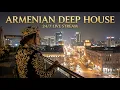 Lagu 24/7 ARMENIAN DEEP HOUSE RADIO | Special Sayat Nova Mix ( By Navasard )