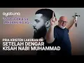 TONTON SAMPAI AKHIR | PRIA KRISTEN INI GELISAH DENGAR KISAH NABI MUHAMMAD