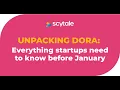 Unpacking DORA Everything Startups Need to Know Before January