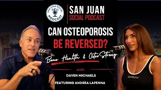 San Juan Social Podcast: Can Osteoporosis Be Reversed? Bone Health & OsteoStrong | Andrea LaPena