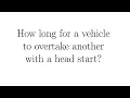 Motion Word Problem One Car Overtakes Another