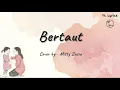Bertaut - Cover by Mitty Zasia | Nadin Amizah ( Unofficial Lyric )
