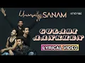 Gulabi Aankhen (Official Lyric Video) - SANAM | Universally SANAM | Romantic Song