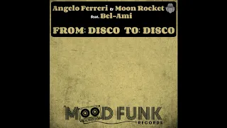 angelo ferreri moon rocket bel ami from disco to disco original mix dhc