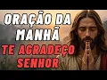Download Lagu Te Agradeço Meu Senhor: Uma Oração da Manhã com Paz, Esperança e Gratidão | Comece o Dia com Deus