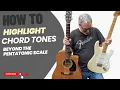 How To Highlight Chord Tones - Playing the Changes