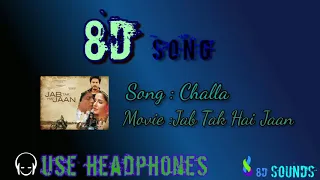 Download Challa (8D Song)  | Jab Tak Hai Jaan | Shah Rukh Khan | Katrina Kaif | Rabbi | A. R. Rahman MP3